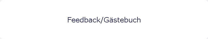 Feedback/Gstebuch